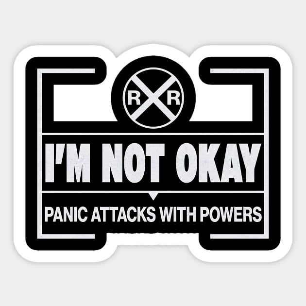 Fun I Am Not OK Panic Attacks With Powers label wth RXR Sign Sticker by Quick Beach